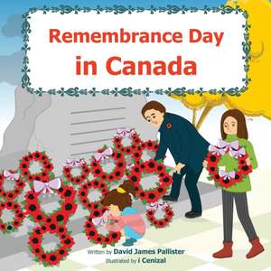 Remembrance Day in Canada de David James Pallister