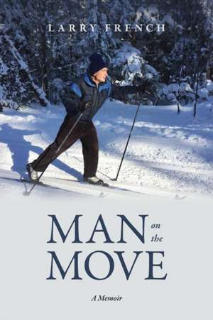 Man on the Move de Larry French