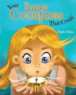 Your Inner Compass That Could de Kristin Pierce