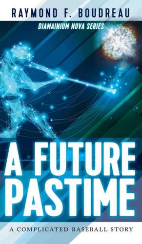 A Future Pastime de Raymond Boudreau