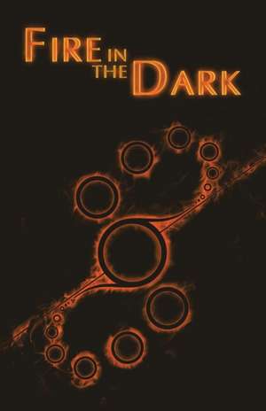 Fire in the Dark de E P Danis