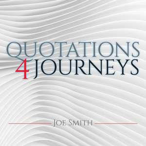 Quotations 4 Journeys de Joe Smith