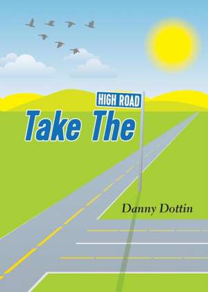 Take The High Road de Danny Dottin