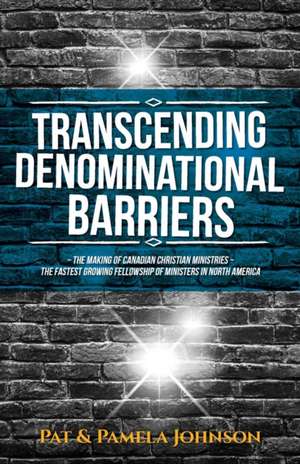 Transcending Denominational Barriers de Pat & Pamela Johnson