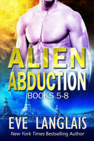 Alien Abduction Omnibus 2 de Eve Langlais