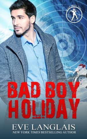 Bad Boy Holiday de Eve Langlais