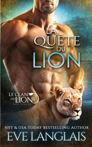 La Quête du Lion de Eve Langlais