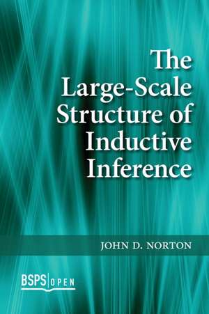 Large-Scale Structure of Inductive Inference de John D Norton