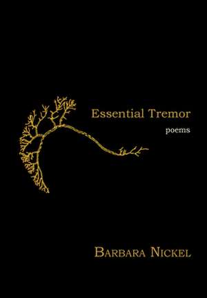 Essential Tremor de Barbara Nickel