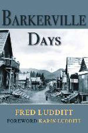 Barkerville Days de Fred Ludditt