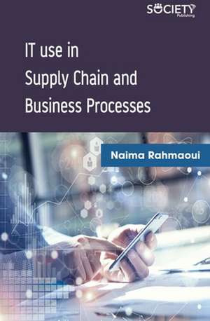 It Use in Supply Chain and Business Processes de Naima Rahmaoui