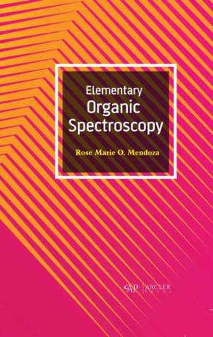 Elementary Organic Spectroscopy de Rose Marie O Mendoza