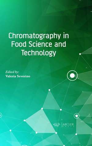 Chromatography in Food Science and Technology de Valeria Severino