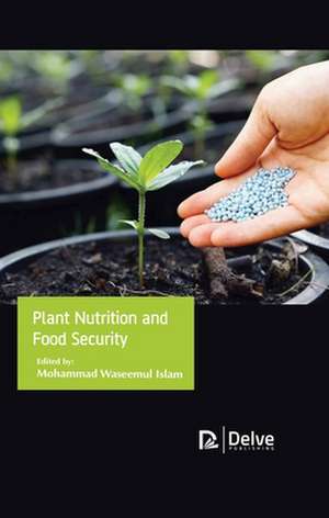 Plant Nutrition and Food Security de Mohammad Waseemul Islam