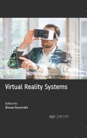 Virtual Reality Systems de Zoran Gacovski