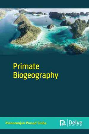 Primate Biogeography de Manoranjan Prasad Sinha