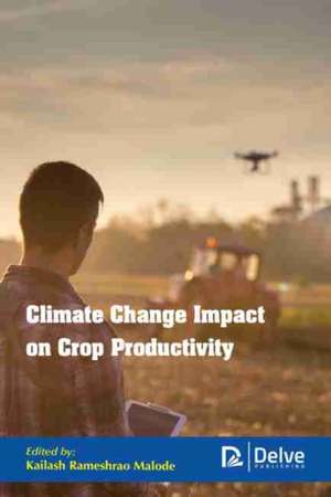 Climate Change Impact on Crop Productivity de Kailash Rameshrao Malode