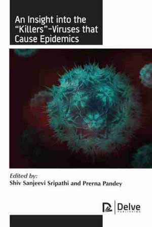 An Insight Into the "Killers"-Viruses That Cause Epidemics de Shiv Sanjeevi Sripathi