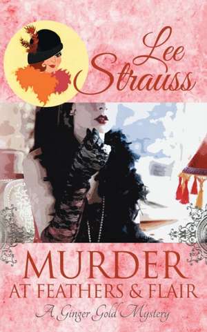 Murder at Feathers & Flair de Lee Strauss