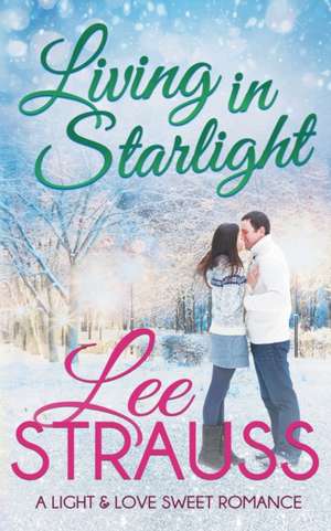 Living in Starlight de Lee Strauss