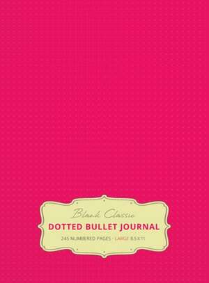 Large 8.5 x 11 Dotted Bullet Journal (Pink #17) Hardcover - 245 Numbered Pages de Blank Classic