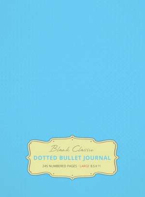 Large 8.5 x 11 Dotted Bullet Journal (Sky Blue #10) Hardcover - 245 Numbered Pages de Blank Classic