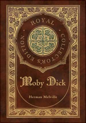 Moby Dick (Royal Collector's Edition) (Case Laminate Hardcover with Jacket) de Herman Melville