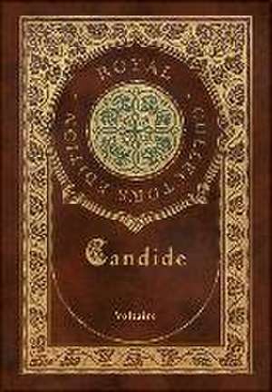 Candide (Royal Collector's Edition) (Annotated) (Case Laminate Hardcover with Jacket) de Voltaire