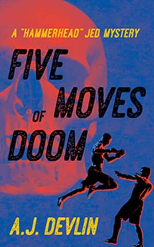 Five Moves of Doom de A J Devlin