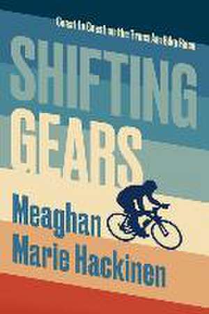 Shifting Gears de Meaghan Marie Hackinen