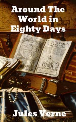 Around the World in Eighty Days de Jules Verne