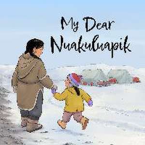 My Dear Nuakuluapik de Irene Jonas