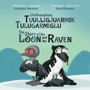 The Story of the Loon and the Raven de Erin Hunting