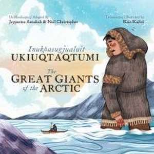 The Great Giants of the Arctic de Kaja Kajfez