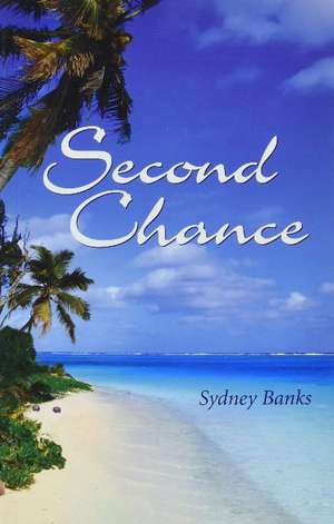 Second Chance de Sydney Banks