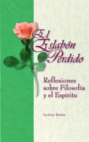 El Eslabon Perdido (Spanish Edition) de Sydney Banks