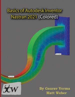 Basics of Autodesk Inventor Nastran 2021 (Colored) de Gaurav Verma