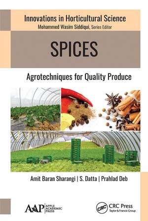 Spices: Agrotechniques for Quality Produce de Amit Baran Sharangi