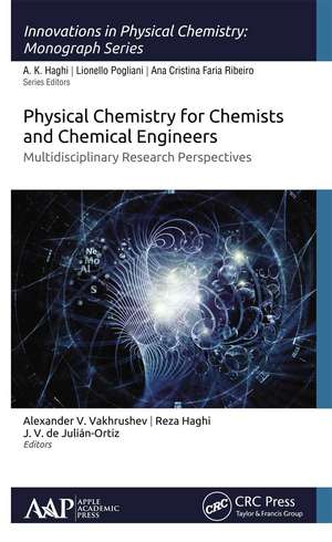 Physical Chemistry for Chemists and Chemical Engineers: Multidisciplinary Research Perspectives de Alexander V. Vakhrushev