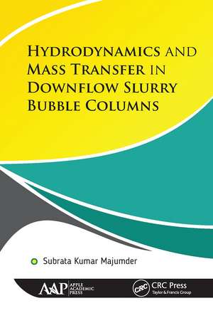 Hydrodynamics and Mass Transfer in Downflow Slurry Bubble Columns de Subrata Kumar Majumder