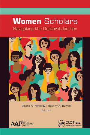 Women Scholars: Navigating the Doctoral Journey de Jelane A. Kennedy