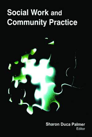 Social Work and Community Practice de Sharon Duca Palmer