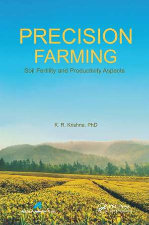 Precision Farming: Soil Fertility and Productivity Aspects de K. R. Krishna