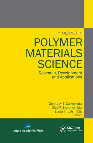 Progress in Polymer Materials Science: Research, Development and Applications de Gennady E. Zaikov