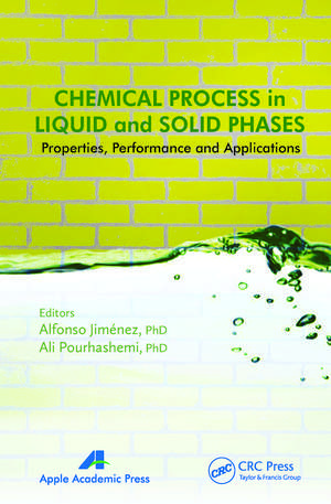 Chemical Process in Liquid and Solid Phase: Properties, Performance and Applications de Alfonso Jimenez