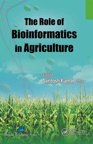 The Role of Bioinformatics in Agriculture de Santosh Kumar