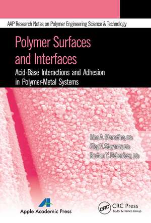 Polymer Surfaces and Interfaces: Acid-Base Interactions and Adhesion in Polymer-Metal Systems de Irina A. Starostina