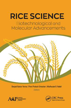 Rice Science: Biotechnological and Molecular Advancements de Deepak Kumar Verma