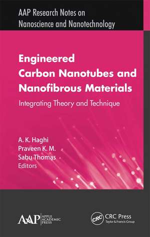 Engineered Carbon Nanotubes and Nanofibrous Material: Integrating Theory and Technique de A. K. Haghi