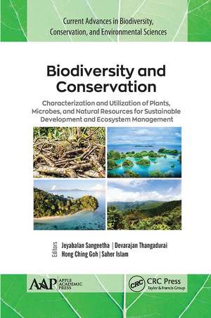 Biodiversity and Conservation: Characterization and Utilization of Plants, Microbes and Natural Resources for Sustainable Development and Ecosystem Management de Jeyabalan Sangeetha